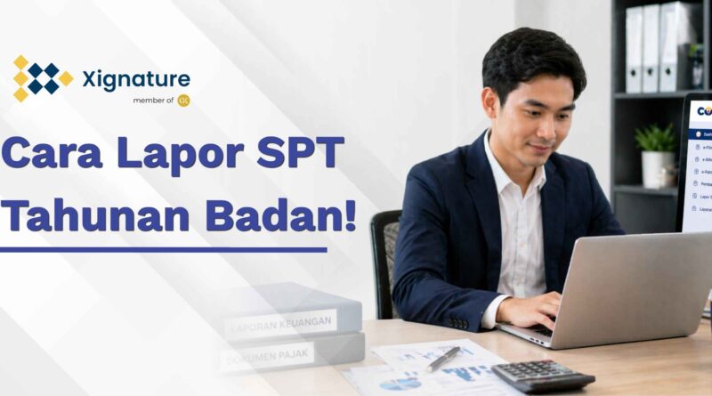 Ilustrasi langkah-langkah cara lapor SPT tahunan badan perusahaan secara online melalui e-filing