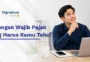 Pria tersenyum di depan laptop dengan teks Golongan Wajib Pajak yang Harus Kamu Tahu dan logo Xignature
