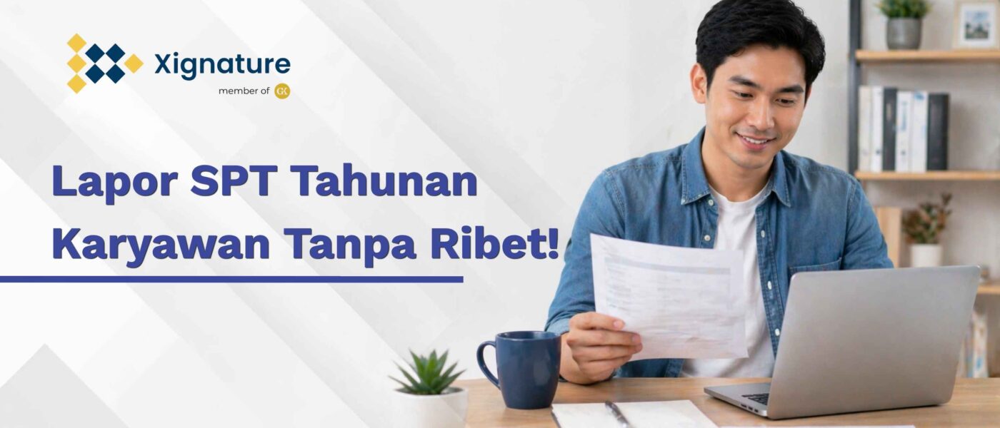 Pria tersenyum melihat dokumen dan laptop dengan teks "Lapor SPT Tahunan Karyawan Tanpa Ribet!" dari Xignature.