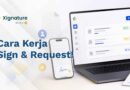 Begini Cara Kerja Sign & Request di Xignature