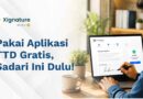 Pakai Aplikasi TTD Gratis, Sadari Ini Dulu!